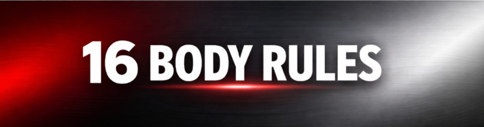 16 Body Rules